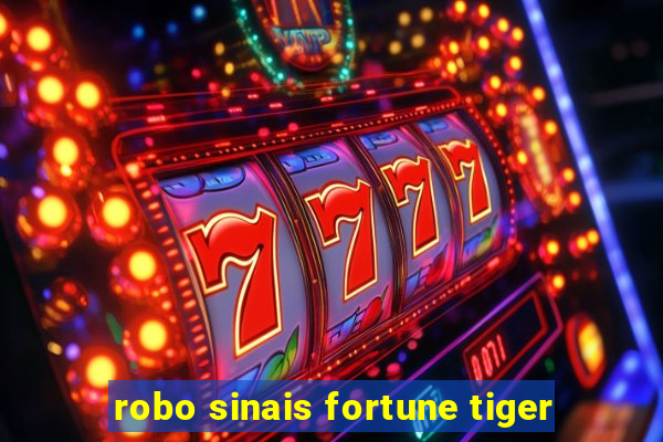 robo sinais fortune tiger